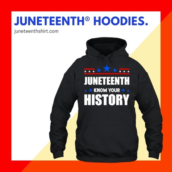 JUNETEENTH HOODIES - Juneteenth Shirt